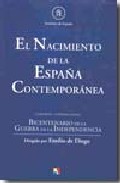 El nacimiento de la Espa�a contempor�nea