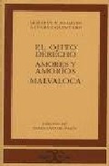 El ojito derecho ; Amores y amor�os ; Malvaloca