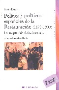 Pol�tica y pol�ticos espa�oles de la Restauraci�n (1875-1900)