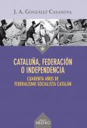 Catalu�a, federaci�n o independencia