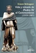 Vida y reinado de Pedro IV el Ceremonioso (1319-1387)
