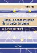 �Hacia la deconstrucci�n de la Uni�n Europea?