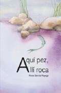 Aqu� pez, all� roca