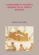 Latifundios y pol�tica agraria en el �frica romana
