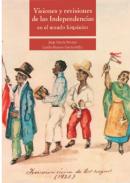 Visiones y revisiones de las independencias en el mundo hisp�nico