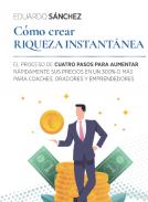 C�mo crear  riqueza instant�nea