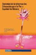 Sociedad de la informaci�n, educaci�n para la paz y equidad de g�nero