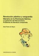 Revoluci�n pl�stica y vanguardia literaria en la Pen�nsula Ib�rica