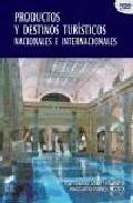 Productos y destinos tur�sticos nacionales e internacionales