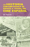 La historia contempor�nea de Espa�a a trav�s del cine espa�ol