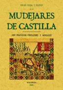 Estado social y pol�tico de los mud�jares de Castilla, considerados en s� mismos y respecto de la civilizaci�n 

espa�ola