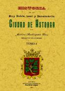 Historia de la muy noble, leal y benem�rita ciudad de Astorga