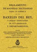 Reglamento de maderas necesarias para la f�brica de los baxeles del Rey y dem�s atenciones de sus arsenales y 

departamentos