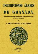 Inscripciones �rabes de Granada, precedidas de una rese�a hist�rica y de la genealog�a detallada de los reyes 

Alahmares