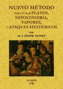 Nuevo m�todo para curar flatos, hypocondria, vapores, y ataques hyst�ricos de las mugeres de todos estados, y en todo estado