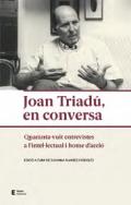 Joan Triad�, en conversa