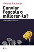 Canviar l�escola o millorar-la?