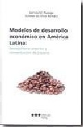 Modelos de desarrollo econ�mico en Am�rica Latina