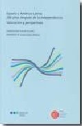 Espa�a y Am�rica latina 200 a�os despu�s de la Independencia