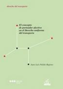 El concepto de porteador efectivo en el derecho uniforme del transporte