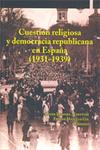 Cuesti�n religiosa y democracia republicana en Espa�a (1931-1939)