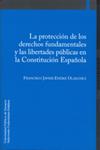 La protecci�n de los derechos fundamentales y las libertades en la Constituci�n Espa�ola