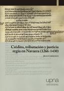 Cr�dito, tributaci�n y justicia regia en Navarra (1266-1430)