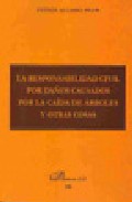 La responsabilidad civil por da�os causados por la ca�da de �rboles y otras cosas