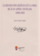 La revoluci�n haitiana en la obra de Juan L�pez Cancelada (1806-1810)