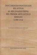 Documentos pontificios relativos al mecenazgo papal del primer arte g�tico hispano (1198-1314)