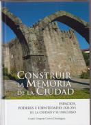 Construir la memoria de la ciudad : espacios, poderes e identidades en la Edad Media (XII-XV), 3