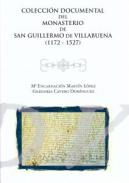 Colecci�n documental del Monasterio de San Guillermo de Villabuena (1172�1527)