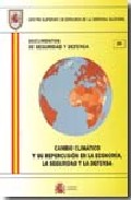 Cambio clim�tico y su repercusi�n en la econom�a, la seguridad y la defensa