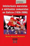 Intelectuais marxistas e militantes comunistas en Galicia (1926-2006)