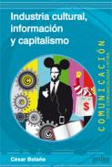 Industria cultural, informaci�n y capitalismo.