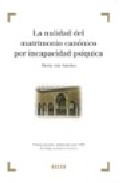 La nulidad del matrimonio can�nico por incapacidad ps�quica