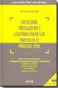 Capacidad, postulaci�n y legitimaci�n de las partes en el proceso civil