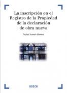 La inscripci�n en el Registro de la Propiedad de la declaraci�n de obra nueva