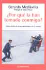 �Por qu� la han tomado conmigo?