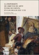 La dispersi�n de objetos de arte fuera de Espa�a en los siglos XIX y XX