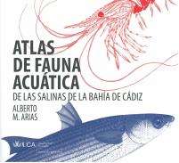 Atlas de fauna acu�tica de las salinas de la Bah�a de C�diz
