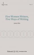 Five Women Writers, Five Ways of Writing