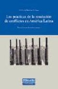 Las pr�cticas de la resoluci�n de conflictos en Am�rica Latina