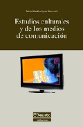 Estudios culturales y de los medios de comunicaci�n