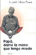 Pap�, dame la mano que tengo miedo