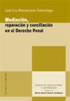 Mediaci�n, reparaci�n y conciliaci�n en el Derecho penal