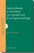 Aspectos laborales de salud laboral y de seguridad social de los empleados del hogar