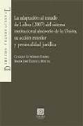 La adaptaci�n al Tratado de Lisboa (2007) del sistema institucional decisorio de la Uni�n, su acci�n exterior y personalidad jur�dica