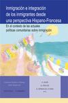 Inmigraci�n e integraci�n de los inmigrantes desde una perspectiva hispano-francesa en el contexto de las actuales pol�ticas comunitarias sobre inmigraci�n