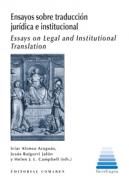 Ensayos sobre traducci�n jur�dica e institucional = Essays on legal and institutional translation